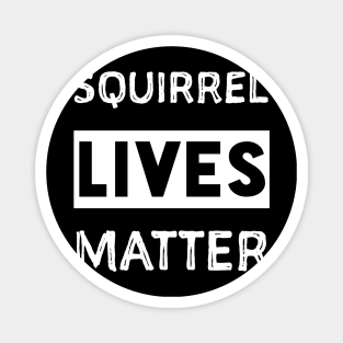 Squirrel Lives Matter Magnet